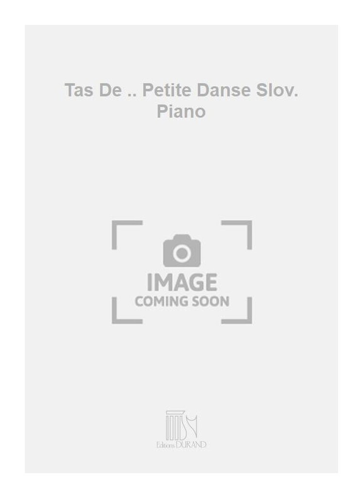 Tas De .. Petite Danse Slov. Piano